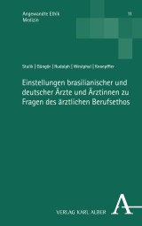 Einstellungen brasilianischer und deutscher Ärzte und Ärztinnen zu Fragen des ärztlichen Berufsethos