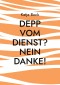 Depp vom Dienst? Nein Danke!