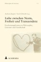 Liebe zwischen Norm, Freiheit und Transzendenz