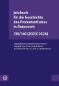 Jahrbuch für die Geschichte des Protestantismus in Österreich 139/140 (2023/2024)