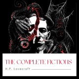 The Complete Fiction of H. P. Lovecraft