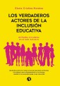 Los verdaderos actores de la inclusión educativa