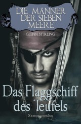 Die Männer der sieben Meere: Das Flaggschiff des Teufels