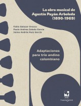 La obra musical de Agustín Payán Arboleda (1890-1969)