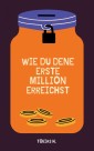 Wie du deine erste Million erreichst