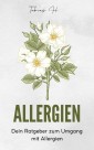 Allergien - Dein Ratgeber zum Umgang mit Allergien