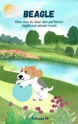 Beagle - alles was du über den perfekten Jagdhund wissen musst