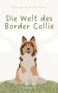 Die Welt des Border Collie - alles was du wissen musst