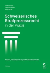 Schweizerisches Strafprozessrecht in der Praxis