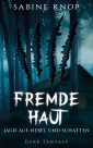 Fremde Haut - Jagd auf Nebel und Schatten