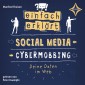 Social Media - Cybermobbing - Deine Daten im Web