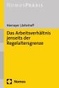 Das Arbeitsverhältnis jenseits der Regelaltersgrenze