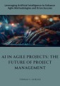 AI in Agile Projects:  The Future of  Project Management