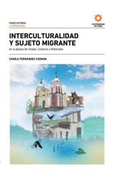 Interculturalidad y sujeto migrante en la poesía de Vallejo, Cisneros y Watanabe. 2a. Ed.