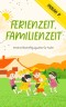 Ferienzeit Familienzeit