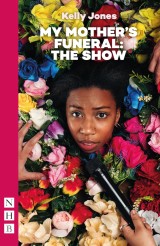 My Mother's Funeral: The Show (NHB Modern Plays)