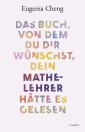 Das Buch, von dem du dir wünschst, dein Mathe-Lehrer hätte es gelesen