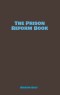 The Prison Reform Book