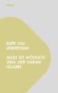 Rufe das Universum Alles ist möglich dem, der daran glaubt