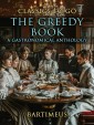 The Greedy Book A Gastronomical Anthology