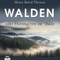 Walden oder Hüttenleben im Walde