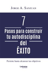 7 Pasos para construir tu autodisciplina del éxito