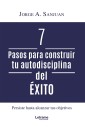 7 Pasos para construir tu autodisciplina del éxito