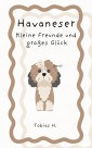 Havaneser - kleine Freunde und großes Glück