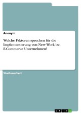 Welche Faktoren sprechen für die Implementierung von New Work bei E-Commerce Unternehmen?