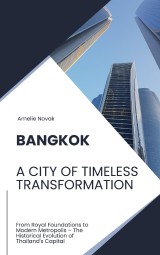 Bangkok: A City of Timeless Transformation