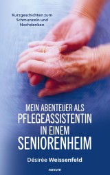 Mein Abenteuer als Pflegeassistentin in einem Seniorenheim