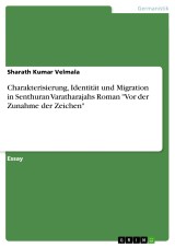 Charakterisierung, Identität und Migration in Senthuran Varatharajahs Roman 