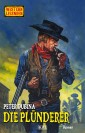 Western Legenden 72: Die Plünderer