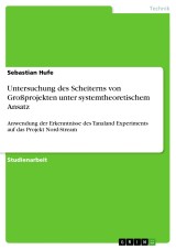 Untersuchung des Scheiterns von Großprojekten unter systemtheoretischem Ansatz