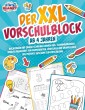 Der XXL-Vorschulblock ab 4 Jahren: Buchstaben und Zahlen schreiben lernen inkl. Schwungübungen. Ideales Übungsheft für Kindergarten, Vorschule und Grundschule - Das perfekte Geschenk zur Einschulung