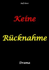 Keine Rücknahme! Trauma, Sucht, hochfunktionaler Autismus, Seitensprung, Clique, erstes Auto, Liebe, Betrug, erste Wohnung, Suizid, Verlobung, Zen, ZaZen, Meditation, Ausbildung, Versagensängste