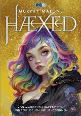 HAEXED - Von magischen Hacktivisten und teuflischen Influencerinnen