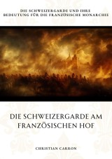 Die Schweizergarde am Französischen Hof