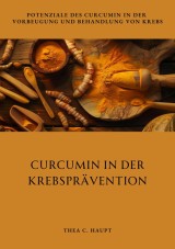 Curcumin in der  Krebsprävention