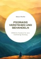 Psoriasis verstehen  und behandeln