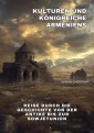 Kulturen und Königreiche  Armeniens