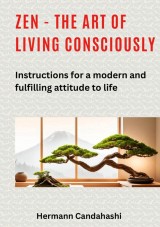 Zen - the art of living consciously