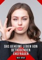 Das geheime Leben von betrügenden Ehefrauen