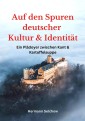 Auf den Spuren deutscher Kultur und Identität