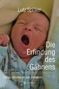 Die Erfindung des Gähnens