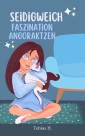 Seidigweich - Faszination Angorakatze