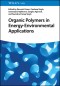 Organic Polymers in Energy-Environmental Applications