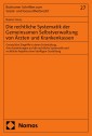 Die rechtliche Systematik der Gemeinsamen Selbstverwaltung von Ärzten und Krankenkassen