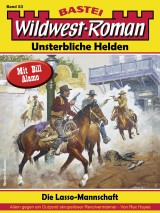 Wildwest-Roman - Unsterbliche Helden 53