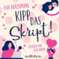 Kipp das Skript!